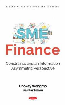 Hardcover Sme Finance: Constraints and an Information Asymmetric Perspective Book
