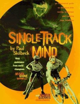 Paperback Single-Track Mind: An Illustrated Guide to Mountain-Bike Racing, Technique and Training from Velonews Book