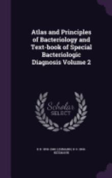 Hardcover Atlas and Principles of Bacteriology and Text-book of Special Bacteriologic Diagnosis Volume 2 Book