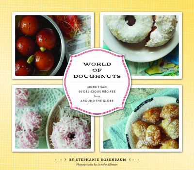 Paperback World of Doughnuts: More Than 50 Delicious Recipes from Around the Globe Book