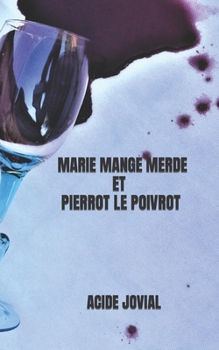 Paperback Marie Mange Merde Et Pierrot Le Poivrot [French] Book