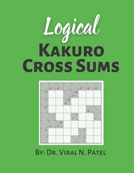 Paperback Logical Kakuro Cross Sums: Kakuro Puzzle Book For Adults: Popular Kakuro for Experts [Large Print] Book