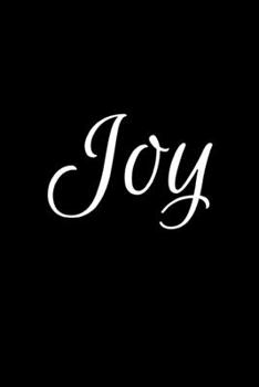 Joy: Notebook Journal for Women or Girl with the name Joy - Beautiful Elegant Bold & Personalized Gift - Perfect for Leaving Coworker Boss Teacher ... or Graduation - 6x9 Diary or A5 Notepad.