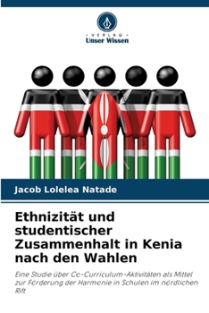 Ethnizität und studentischer Zusammenhalt in Kenia nach den Wahlen (German Edition)