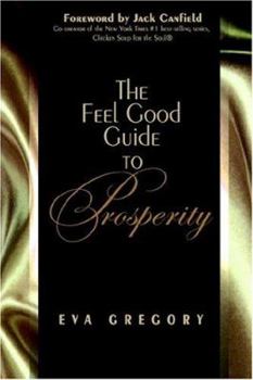 Paperback The Feel Good Guide to Prosperity Book