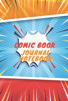 Paperback Comic Book journal notebook: Blank Book Comic Lovers / Write and Draw Your Own Comic Gift, Variety of Templates for Creative ( Sketch Book and Note Book