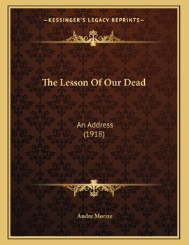 Paperback The Lesson Of Our Dead: An Address (1918) Book