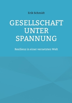 Paperback Gesellschaft unter Spannung: Resilienz in einer vernetzten Welt [German] Book