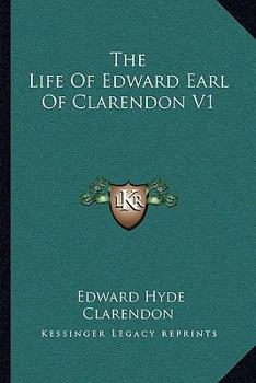 Paperback The Life Of Edward Earl Of Clarendon V1 Book