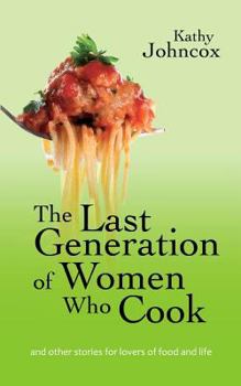 Paperback The Last Generation of Women Who Cook Book