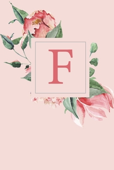 Paperback F: A Soft Pink Roses and Peonies Monogram Sketchbook - 110 Sketchbook Pages (6 x 9) - Floral Watercolor Monogram Sketch N Book