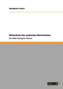 Paperback Wörterbuch des arabischen Wortschatzes: Die 2000 häufigsten Wörter [German] Book