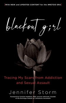 Paperback Blackout Girl: Tracing My Scars from Addiction and Sexual Assault; With New and Updated Content for the #Metoo Era Book