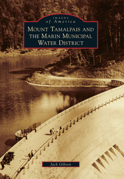 Mount Tamalpais and the Marin Municipal Water District - Book  of the Images of America: California