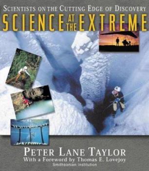 Hardcover Science at the Extreme: Scientists on the Cutting Edge of Discovery Book