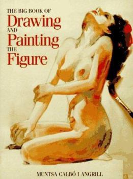 Paperback The Big Book of Drawing and Painting the Figure Book