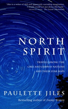 Paperback North Spirit: Travels Among the Cree and Ojibway Nations and Their Star Maps Book