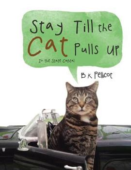 Paperback Stay Till the Cat Pulls Up: In the State Capital Book
