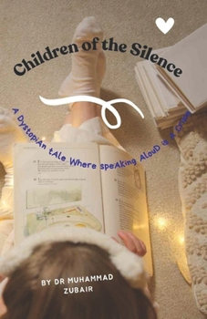 Paperback Children of the Silence: A Dystopian Tale Where Speaking Aloud is A Crime Book