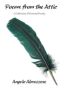 Poems From the Attic: A Collection of Personal Poetry