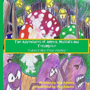 Paperback Adventures of Amelia, Mustafa and Torumbolo 1: "I don't like frijoles" Book