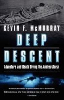 Paperback Deep Descent: Adventure and Death Diving the Andrea Doria Book