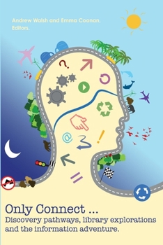 Paperback Only connect ... discovery pathways, library explorations, and the information adventure Book