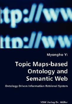 Paperback Topic Maps-based Ontology and Semantic Web - Ontology-Driven Information Retrieval System Book