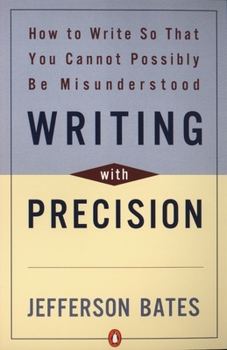 Paperback Writing with Precision: How to Write So That You Cannot Possibly Be Misunderstood Book