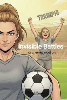 Invisible Battles: A Gut Feeling About Life: A memoir of Crohn’s, chaos, and courage—with a healthy dose of humor