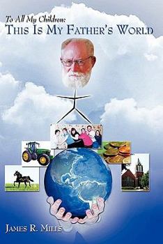 To All My Children: This Is My Father's World