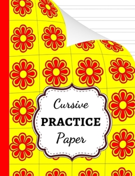 Paperback Cursive Practice Paper: Notebook / Handwriting Workbook / Practice Book / Sheets / Writing Books For Kids & Adults Book