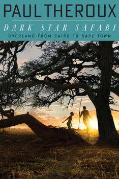 Paperback Dark Star Safari: Overland from Cairo to Capetown Book