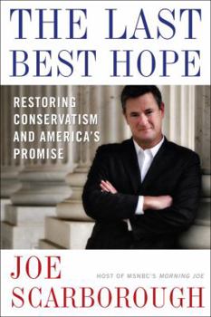 Hardcover The Last Best Hope: Restoring Conservatism and America's Promise Book