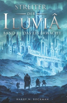 Paperback Streiter der Iluviâ: Band I - Das Eis erwacht [German] Book