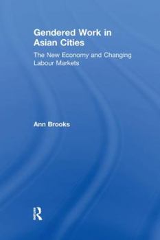 Paperback Gendered Work in Asian Cities: The New Economy and Changing Labour Markets Book