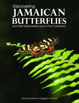 Hardcover Discovering Jamaican Butterflies and Their Relationships Around the Caribbean Book