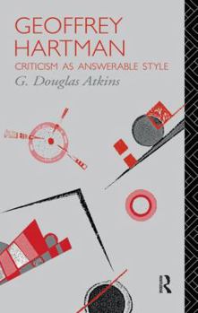 Paperback Geoffrey Hartman: Criticism as Answerable Style Book