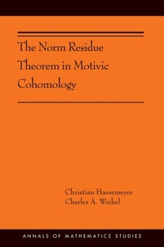 Paperback The Norm Residue Theorem in Motivic Cohomology Book