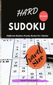 SUDOKU Hard: Difficult sudoku travel size puzzle books for adults