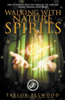 Paperback Walking with Nature Spirits: How to Connect with the Power of the Land and Nature through Spirit Work Book