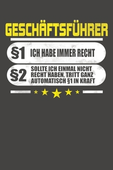 Geschäftsführer §1 Ich Habe Immer Recht §2 Sollte Ich Einmal Nicht Recht Haben, Tritt Ganz Automatisch §1 In Kraft: Wochenplaner - ohne festes Datum für ein ganzes Jahr (German Edition)
