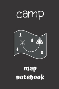Paperback camp map notebook: small lined Camping Notebook / Travel Journal to write in (6'' x 9'') 120 pages Book