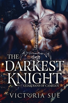 The Darkest Knight - Book #3 of the Guardians of Camelot