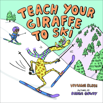 Paperback Teach Your Giraffe to Ski Book