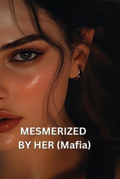 Paperback MESMERIZED BY HER (Mafia) Book