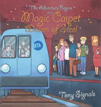 Hardcover The Adventure Begins on a Magic Carpet Woven of Steel Book