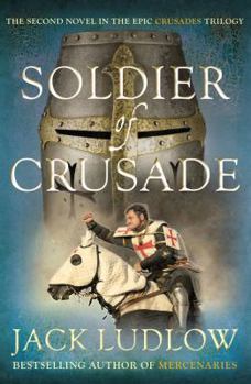 Soldier of Crusade - Book #2 of the Crusades