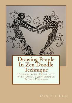 Paperback Drawing People In Zen Doodle Technique: Unleash Your Creativity with Unique Zen Doodle People Drawing Book