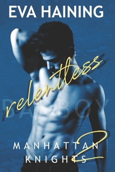 Paperback Relentless: Manhattan Knights Series Book Two Book